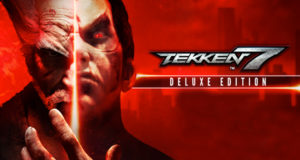 TEKKEN 7 Deluxe Edition Free Download